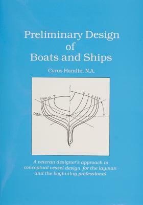 Preliminary Design of Boats and Ships by Cyrus Hamlin