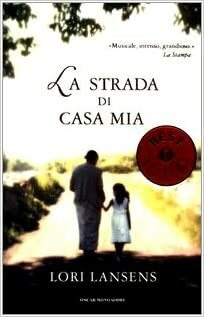 La strada di casa mia by Valentina Guani, Annamaria Biavasco, Lori Lansens