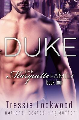 Duke (The Marquette Family Book Four) by Tressie Lockwood