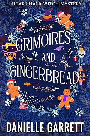 Grimoires and Gingerbread by Danielle Garrett
