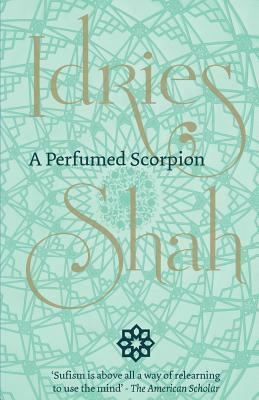 A Perfumed Scorpion by Idries Shah