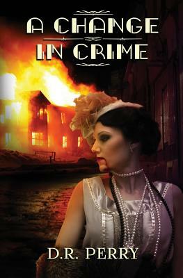 A Change In Crime by D. R. Perry