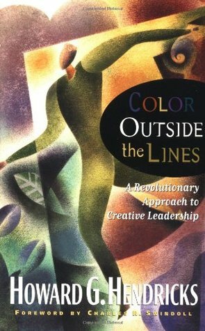 Color Outside the Lines by Howard G. Hendricks