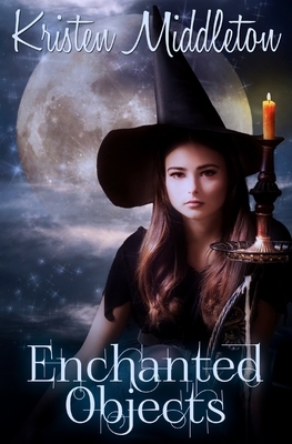 Enchanted Objects by Kristen Middleton