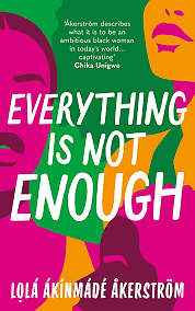 Everything is Not Enough by Lọlá Ákínmádé Åkerström