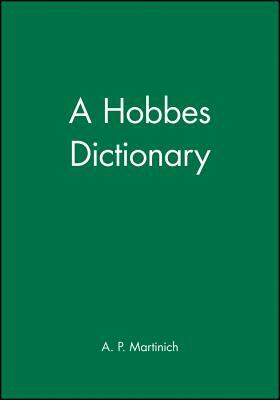 A Hobbes Dictionary: From Atlee to Major by A. P. Martinich