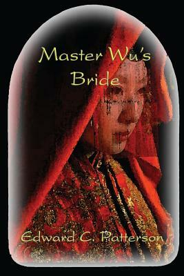 Master Wu's Bride by Edward C. Patterson