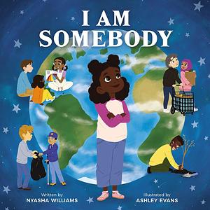 I Am Somebody by Nyasha Williams