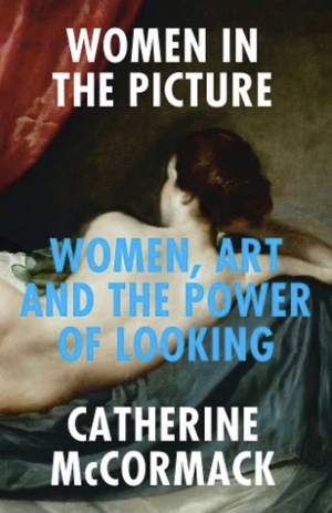 Women, Art and the Power of Looking by Catherine McCormack