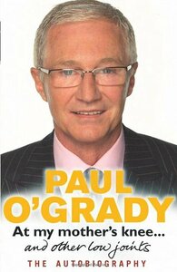 At My Mother's Knee...: and other low joints by Paul O'Grady