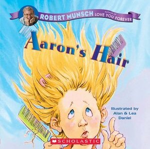 Aaron's Hair by Lea Daniel, Robert Munsch, Alan Daniel