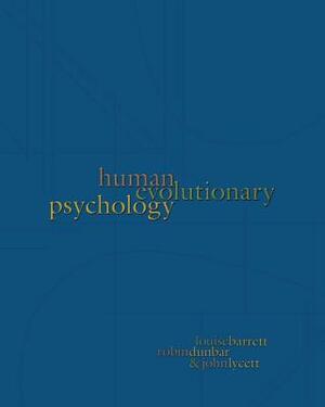 Human Evolutionary Psychology by Robin Dunbar, John Lycett, Louise Barrett