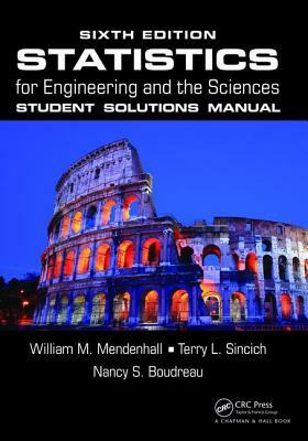 Statistics for Engineering and the Sciences Student Solutions Manual by William M. Mendenhall