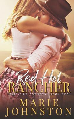 Red Hot Rancher by Marie Johnston