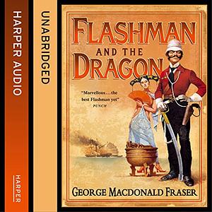 Flashman and the Dragon by George MacDonald Fraser