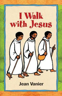 I Walk with Jesus by Jean Vanier
