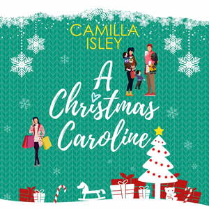 A Christmas Caroline by Camilla Isley