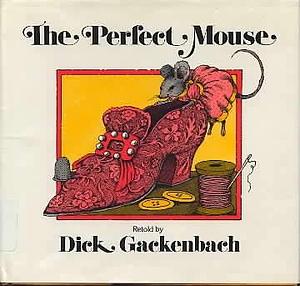 Perfect Mouse by Dick Gackenbach