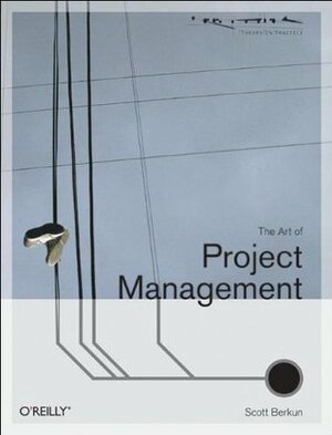 The Art of Project Management by Scott Berkun