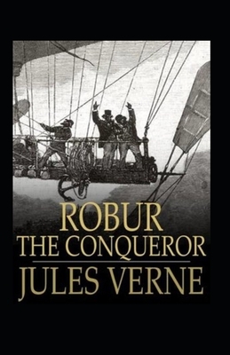 Robur the Conqueror Annotated by Jules Verne