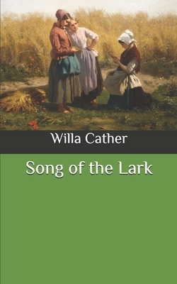 Song of the Lark by Willa Cather