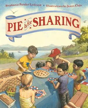Pie Is for Sharing by Stephanie Parsley Ledyard