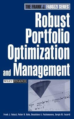 Robust Portfolio Optimization and Management by Petter N. Kolm, Dessislava A. Pachamanova, Frank J. Fabozzi