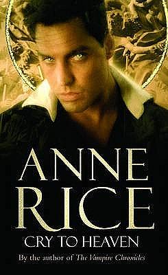 Cry To Heaven by Anne Rice