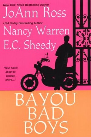 Bayou Bad Boys by E.C. Sheedy, JoAnn Ross, Nancy Warren