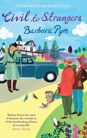 Civil to Strangers by Barbara Pym