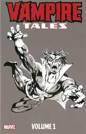 Vampire Tales - Volume 1 by Roy Thomas, Ron Goulart, Rich Buckler, Win Mortimer, Steve Gerber