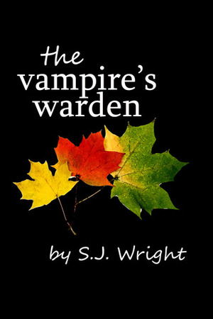 The Vampire's Warden by S.J. Wright