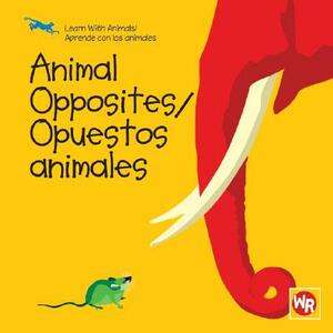 Animal Opposites/Opuestos Animales by Sebastiano Ranchetti