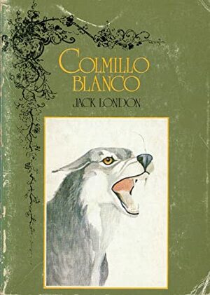 Colmillo Blanco by Jack London