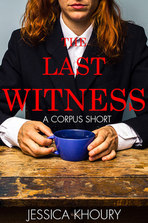 The Last Witness by Jessica Khoury