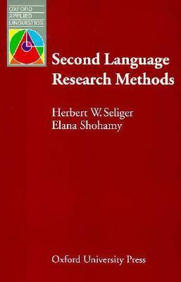 Second Language Research Methods by Herbert W. Seliger, Elana Shohamy