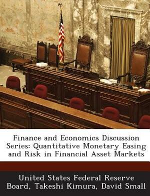 Finance and Economics Discussion Series: Quantitative Monetary Easing and Risk in Financial Asset Markets by Takeshi Kimura, David Small