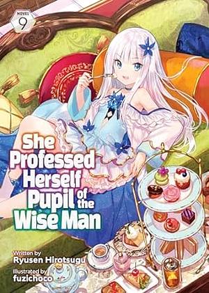 She Professed Herself Pupil of the Wise Man, Vol. 9 by Ryusen Hirotsugu