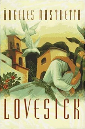 Lovesick by Ángeles Mastretta
