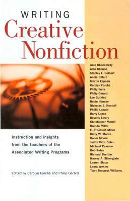 Writing Creative Nonfiction by Associated Writing Programs, Philip Gerard, Carolyn Forché