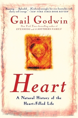 Heart: A Personal Journey Through Its Myth And Meanings by Gail Godwin
