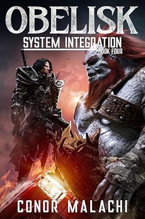 Obelisk - System Integration, Book Four by Conor Malachi