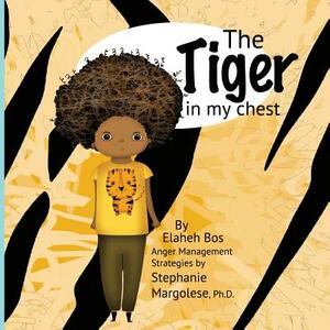 The Tiger in My Chest by Elaheh Bos