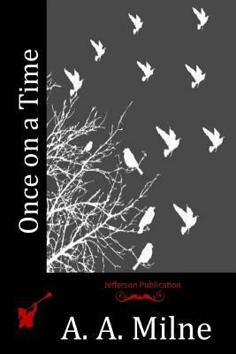 Once on a Time by A.A. Milne