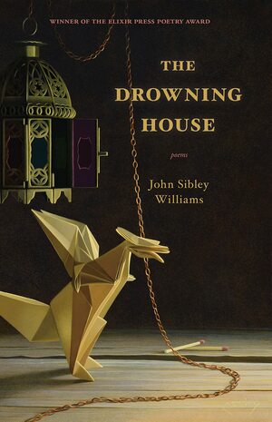 The Drowning House by John Sibley Williams