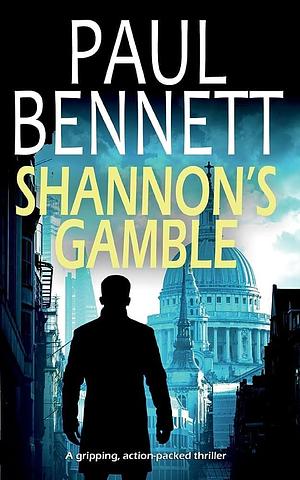 Shannon's Gamble by Paul Bennett, Paul Bennett
