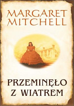 Przeminęło z wiatrem by Margaret Mitchell