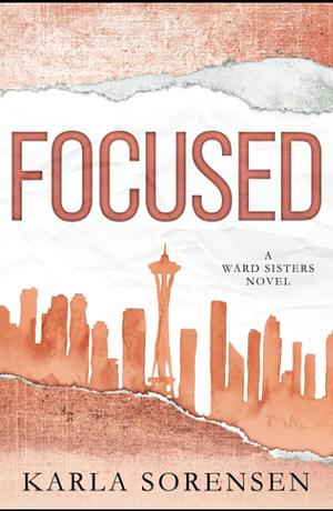 Focused by Karla Sorensen