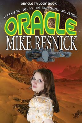 Oracle (Oracle Trilogy Book 2) by Mike Resnick