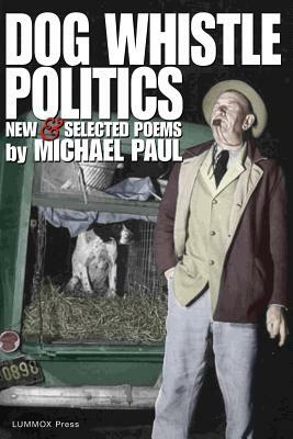 Dog Whistle Politics by Michael Paul